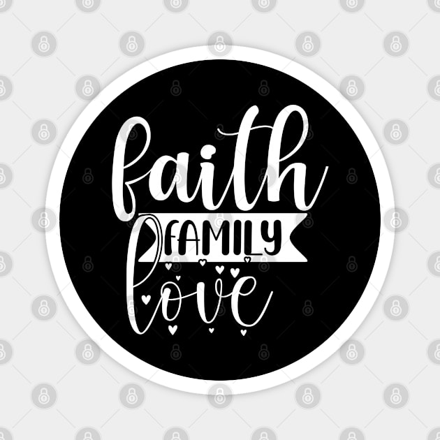 Faith Family Love, Christian, Jesus, Quote, Believer, Christian Quote, Saying Magnet by ChristianLifeApparel